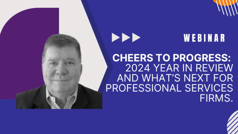 Cheers to Progress: 2024 Year in Review and What’s Next for Professional Services Firms.